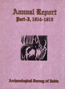 Annual Report of Archaeological Survey of India (Part- 1, 1914-1915)