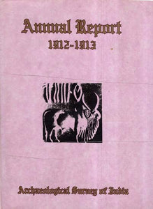 Annual Report of Archaeological Survey of India (1912-1913)