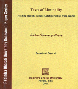 Texts of Liminality- Reading Identity in Dalit Autobiographies from Bengal (Occasional Paper- I)