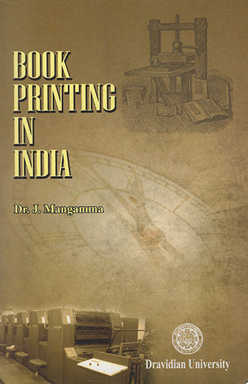 Book Printing In India- with Special Reference to the Contribution of European Scholars to Telugu (1746-1857)