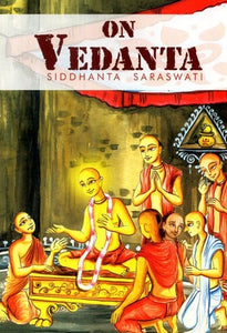 On Vedanta (Siddhanta Saraswati)