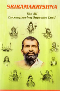 Sri Ramakrishna- The All Encompassing Supreme Lord