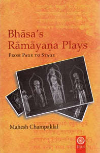 Bhasa's Ramayana Plays- From Page to Stage