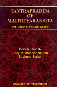 Tantrapradipa of Maitreyaraksita (First Section of the Eight Chapter)