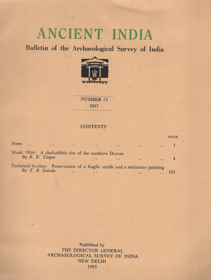 Ancient India- Bulletin of the Archaeological Survey of India (Number 13)