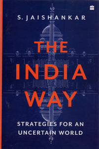 The India Way (Strategies For an Uncertain World)