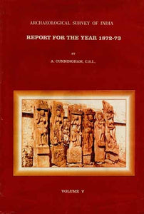 Archaeological Survey of India Report For The Year 1872-73 (Vol-V and An Old and Rare Book)