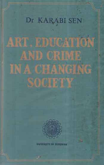 Art, Education and Crime in A Changing Society (An Old and Rare Book)