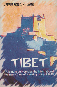 Tibet (A Lecture Delivered at the International Women's Club of Nanking in April 1935)