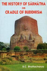 The History of Sarnatha or Cradle of Buddhism