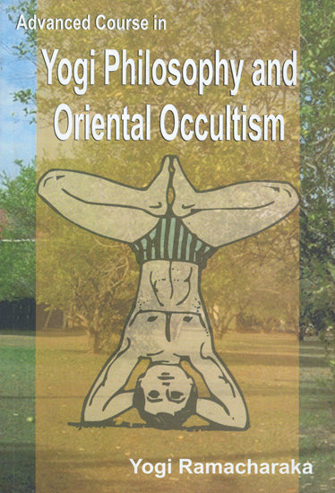 Yogi Philosophy and Oriental Occultism