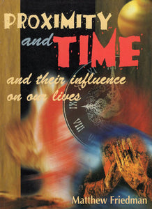 Proximity and Time and Their Influence on Our Lives