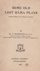 Some Old Lost Rama Plays- Lectures Delivered in The Annamalai University (An Old and Rare Book)