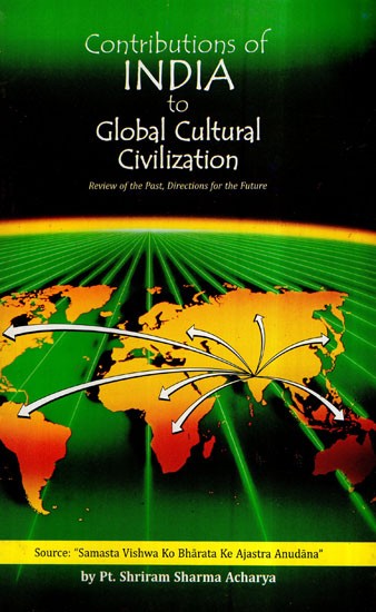 Contributions of India to Global Cultural Civilization - Review of the Past, Directions for the Future