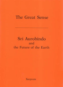 Sri Aurobindo and the Future of the Earth