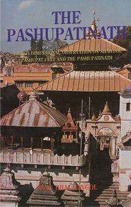 The Pashupatinath (A Multi-Dimensional Observation On Shavism, Pashupati Cult and the Pashupatinath)