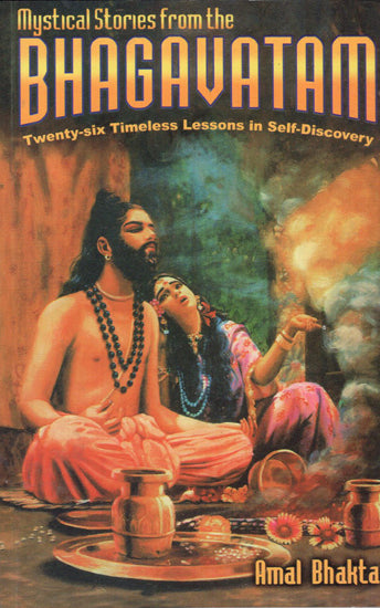 Mystical Stories from the Bhagavatam (Twenty-six Timeless Lessons in Self Discovery)