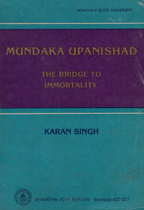 Mundaka Upanishad- The Bridge to Immortality (An Old and Rare Book)