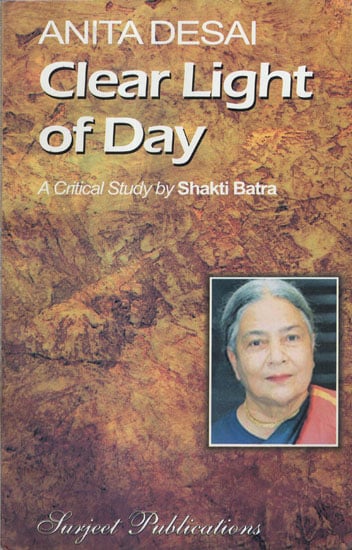 Anita Desai: Clear Light of Day (A Critical Study)