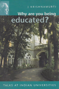 Why Are You Being Educated?