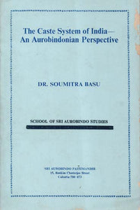 The Caste System of India- An Aurobindonian Perspective (An Old and Rare Book)