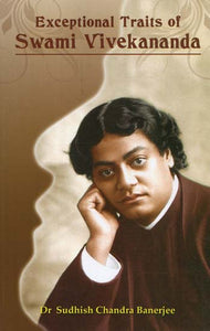 Exceptional Traits of Swami Vivekananda