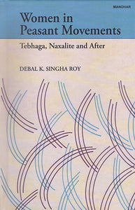 Women in Peasant Movements (Tebhaga, Naxalite and After)