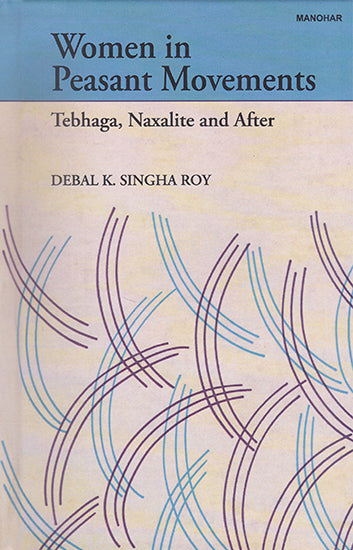 Women in Peasant Movements (Tebhaga, Naxalite and After)