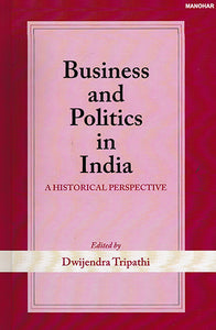 Business and Politics in India (A Historical Perspective)