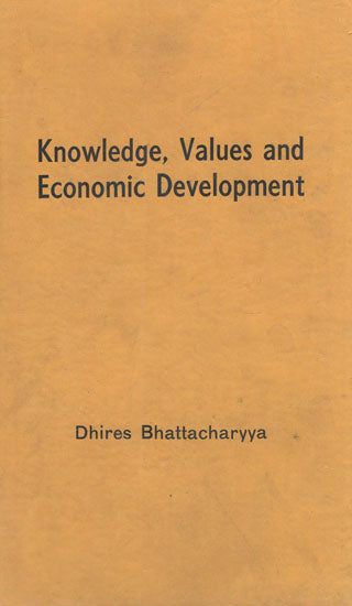 Knowledge, Values and Economic Development (An Old and Rare Book)