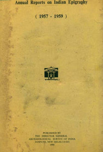 Annual Reports on Indian Epigraphy - 1957: 1959 (An Old and Rare Book)