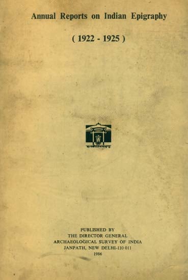 Annual Reports on Indian Epigraphy - 1922: 1925 (An Old and Rare Book)