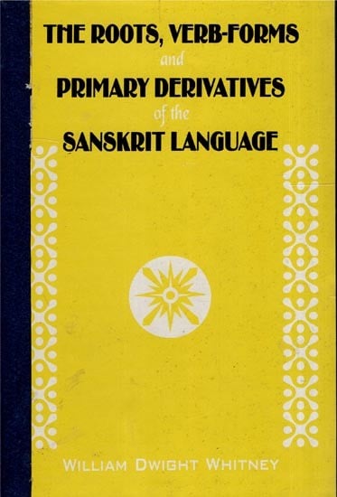 The Roots, Verb-Forms and Primary Derivatives of The Sanskrit Language (An old Book)