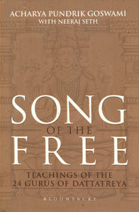 Song of the Free - Teachings of the 24 Gurus of Dattatreya