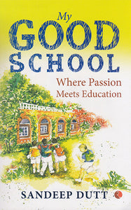 My Good School (Where Passion Meets Education)