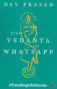 From Vedanta to Whatsapp