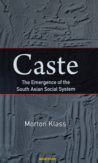 Caste The Emergence of The South Asian Social System