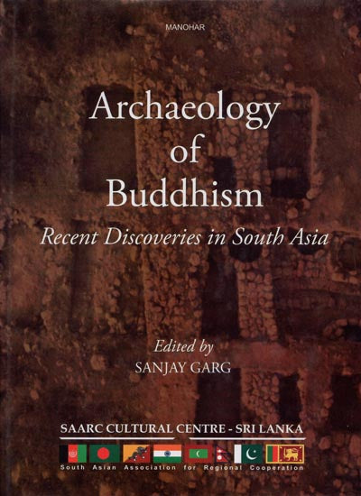 Archaeology of Buddhism: Recent Discoveries in South Asia