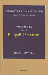 Bengali Literature (A History of Indian Literature, Volume - 9, Fasc. 3)