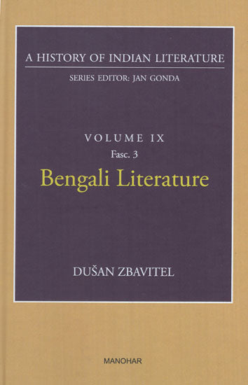 Bengali Literature (A History of Indian Literature, Volume - 9, Fasc. 3)