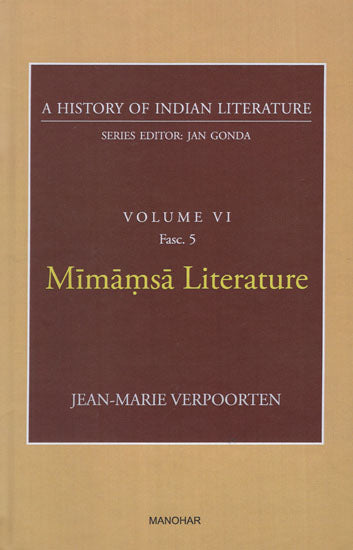 Mimamsa Literature (A History of Indian Literature, Volume - 6, Fasc. 5)