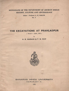 The Excavations at Prahladpur- March-April, 1963 (An Old and Rare Book)