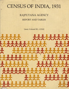 Census of India, 1931- Rajputana Agency Report and Tables