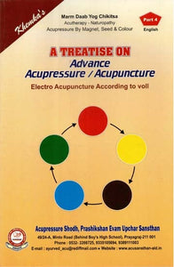 A Treatise on Advance Acupressure / Acupuncture (Electro Acupuncture According to voll)