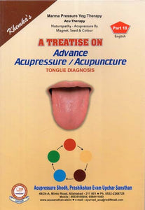 A Treatise on Advance Acupressure / Acupuncture (Tongue Diagnosis)