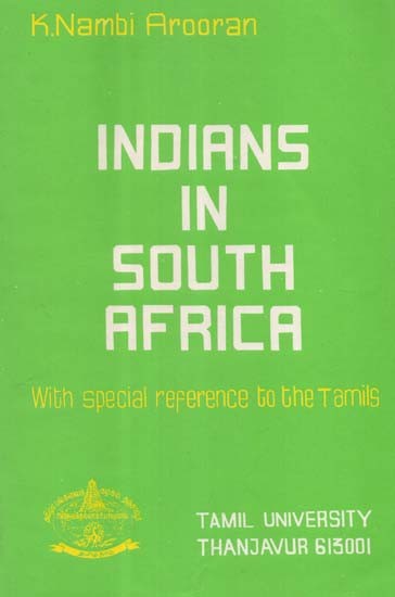 Indians in South Africa : With Special Reference to the Tamils (Old & Rare Book)