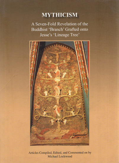 Mythicism (A Seven-Fold Revelation of the Buddhist 'Branch' Grafted on ...