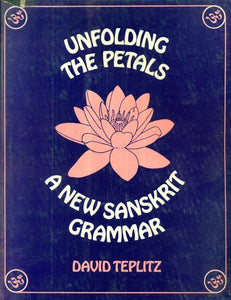 Unfolding The Petals- A New Sanskrit Grammar (An Old and Rare Book)