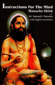 Instructions For The Mind Manache Shlok of Sri Samarth Ramdas With English Translation