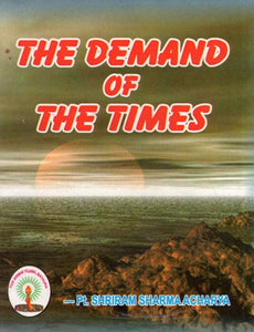 THE DEMAND OF THE TIMES